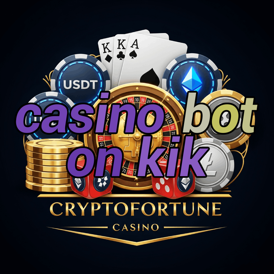 Casino Bot on Kik - Automated Casino Chat Bot